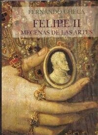 FELIPE II MECENAS DE LAS ARTES