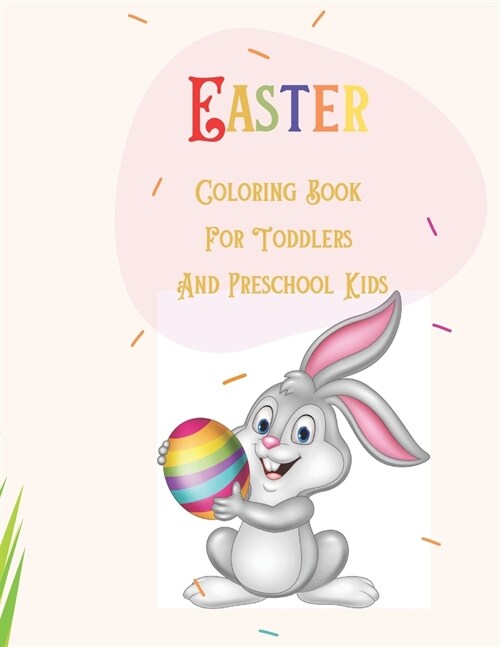 Easter Coloring Book For Toddlers And Preschool Kids: cut And Amazing Easter Coloring Book, DoT To DoT Easter Book, Unique And High Quality Images Col (Paperback)