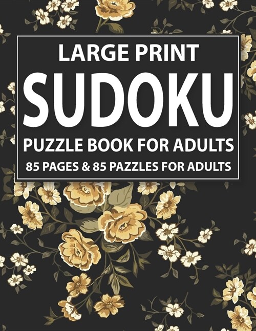 Sudoku Puzzle Book For Adults: Puzzle Games For Adults And All Other Puzzle Fans-Easy To Hard Sudoku Puzzles-Exciting Sudoku Puzzle Book For Adults A (Paperback)