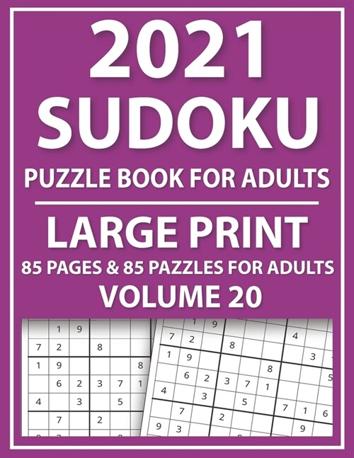 2021 Sudoku Puzzle Book For Adults: Exciting & Challenging Sudoku Puzzle Book For Adults And More-Large Print (Paperback)