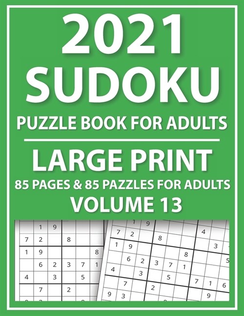 2021 Sudoku Puzzle Book For Adults: Large Size Sudoku Puzzle Book-Holiday Fun Perfect For Adults (Paperback)