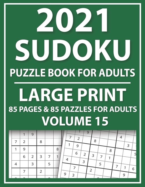 2021 Sudoku Puzzle Book For Adults: Sudoku Helps To Boost Your Brainpower-Easy To Hard Sudoku Puzzles (Paperback)