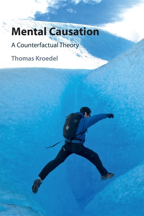 Mental Causation : A Counterfactual Theory (Paperback)
