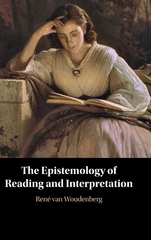 The Epistemology of Reading and Interpretation (Hardcover)