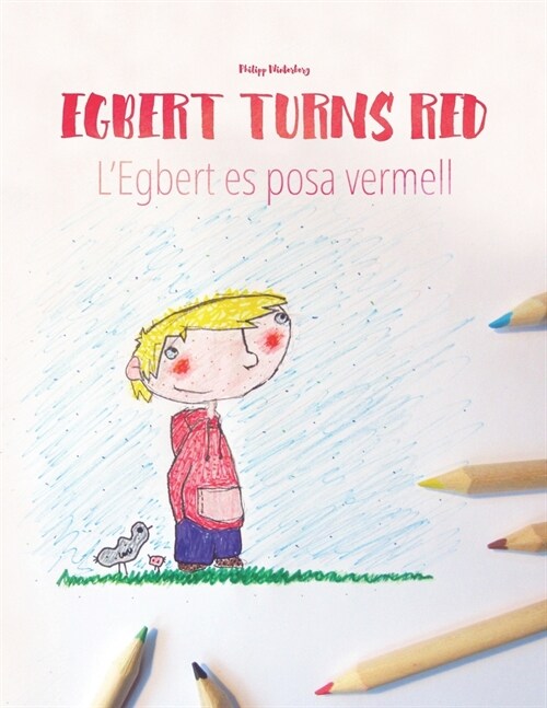 Egbert Turns Red/LEgbert es posa vermell: Childrens Picture Book English-Catalan (Bilingual Edition) (Paperback)