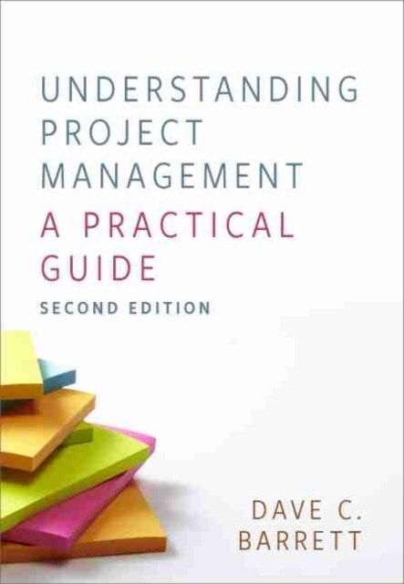 Understanding Project Management : A Practical Guide (Paperback, 2 Revised edition)