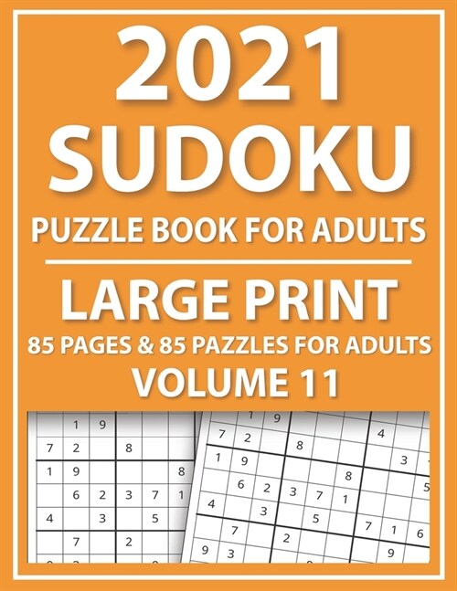 2021 Sudoku Puzzle Book For Adults: Sudoku Puzzle Book For Adults And All Other Puzzle Fans & Easy To Hard Sudoku (Paperback)