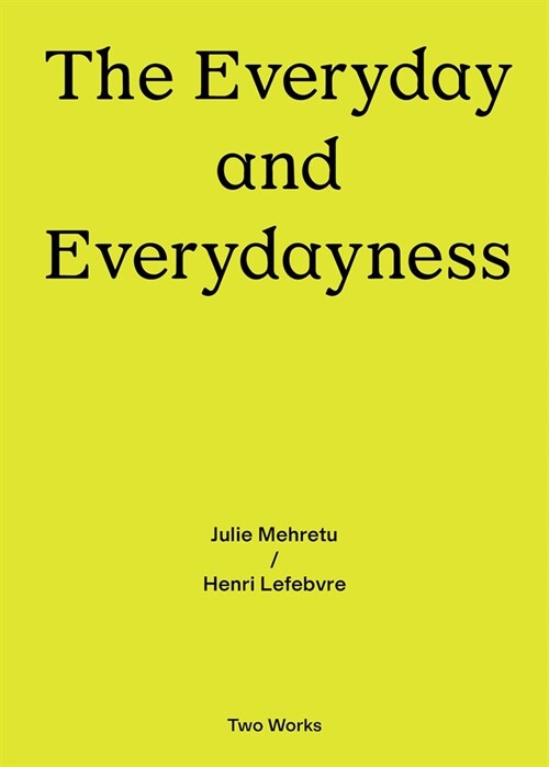 The Everyday and Everydayness: Two Works Series Vol. 3 (Paperback)