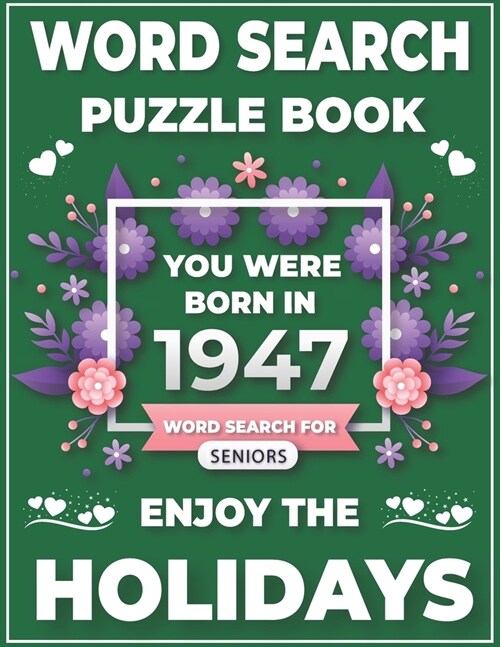 Word Search Puzzle Book: You Were Born In 1947: Exciting & Challenging Over 1500 Words Searches for Seniors Adults and More-One Puzzle Per Page (Paperback)