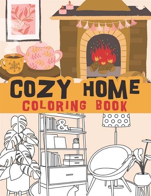 Cozy home coloring book: Sweet home, hygge, comfy, conviviality, wellness and so much more (Paperback)