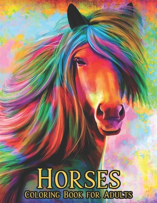 Horses Coloring Book for Adults: 50 One Sided Horse Designs Coloring Book Horses Stress Relieving 100 Page Coloring Book Horses Designs for Stress Rel (Paperback)