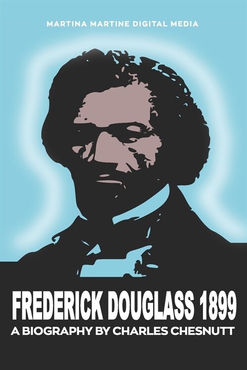 Frederick Douglass 1899: A Biography (Paperback)