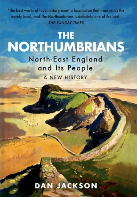 The Northumbrians : North-East England and Its People: A New History (Paperback)