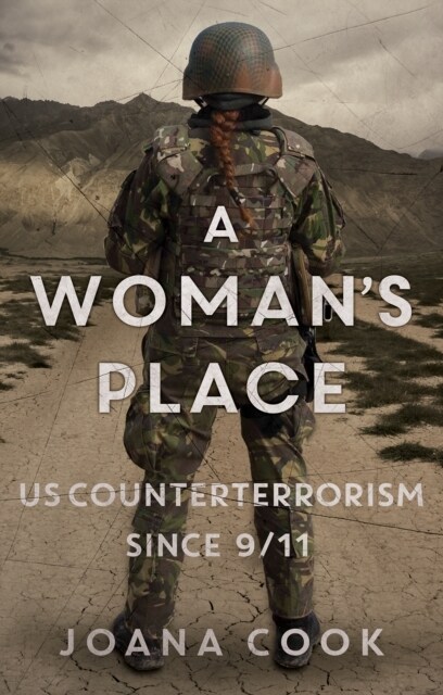 A Woman’s Place : U.S. Counterterrorism Since 9/11 (Paperback)