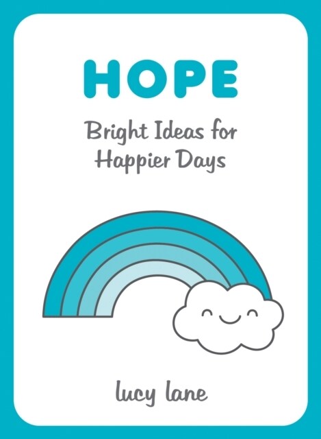 Hope : Bright Ideas for Happier Days (Hardcover)