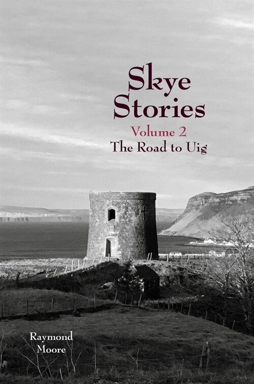 Skye Stories Volume 2 : The Road to Uig (Paperback)