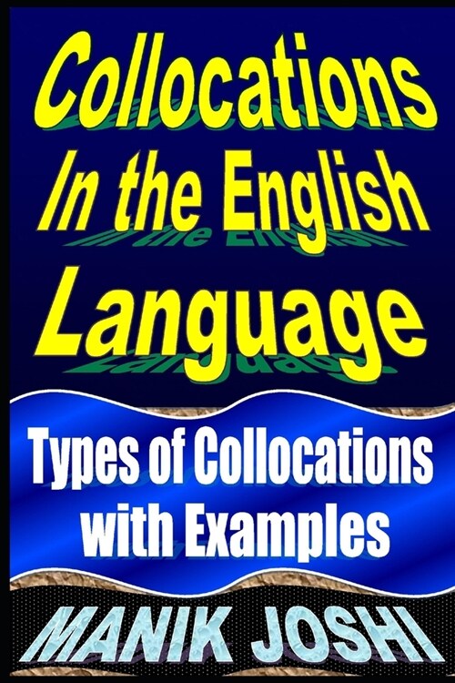 Collocations in the English Language: Types of Collocations with Examples (Paperback)