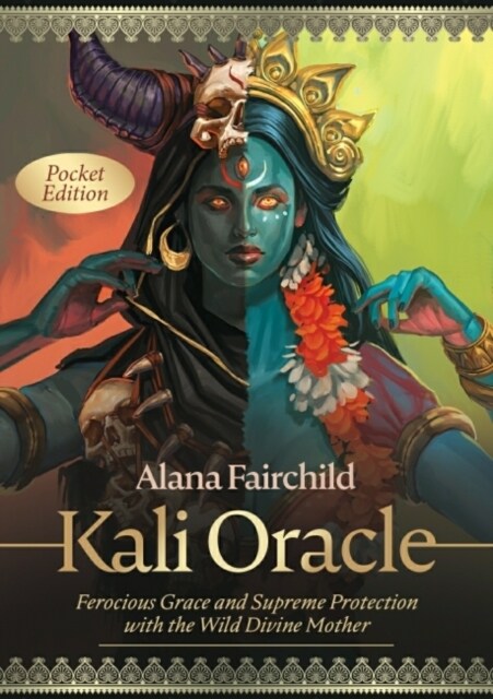 Kali Oracle - Pocket edition : Ferocious Grace and Supreme Protectionwith the Wild Divine Mother (Cards)