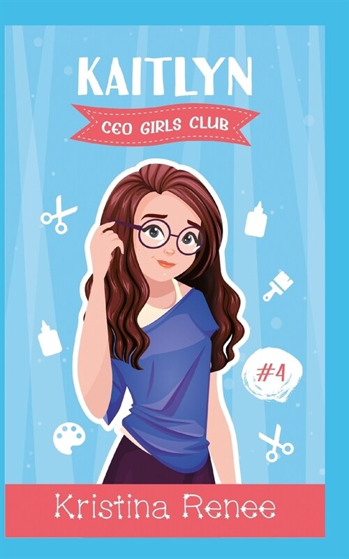 CEO Girls Club: Kaitlyn: M?chen, die ein Unternehmen gr?den (Paperback)