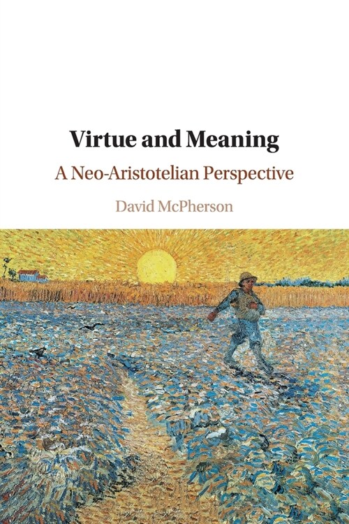Virtue and Meaning : A Neo-Aristotelian Perspective (Paperback)