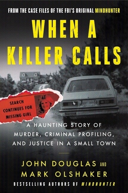 When a Killer Calls: A Haunting Story of Murder, Criminal Profiling, and Justice in a Small Town (Paperback)