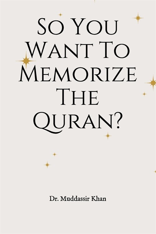 So You Want To Memorize The Quran? (Paperback)