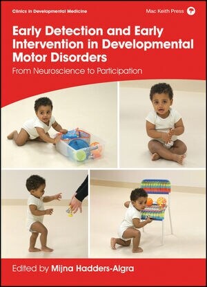 Early Detection and Early Intervention in Developmental Motor Disorders : From Neuroscience to Participation (Hardcover)
