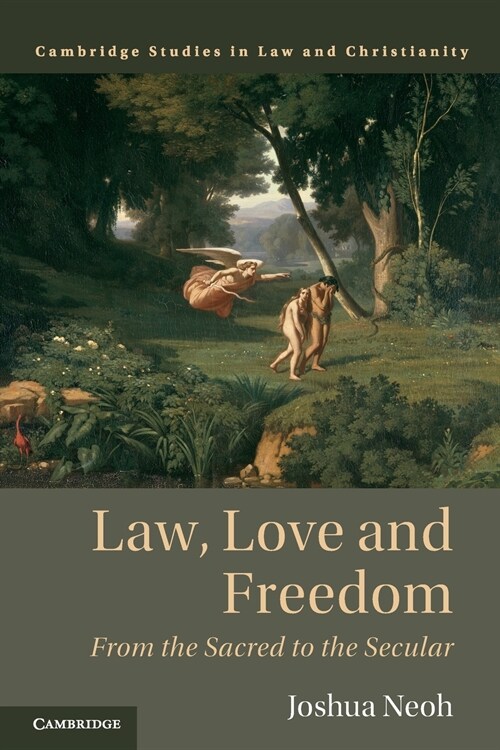 Law, Love and Freedom : From the Sacred to the Secular (Paperback)