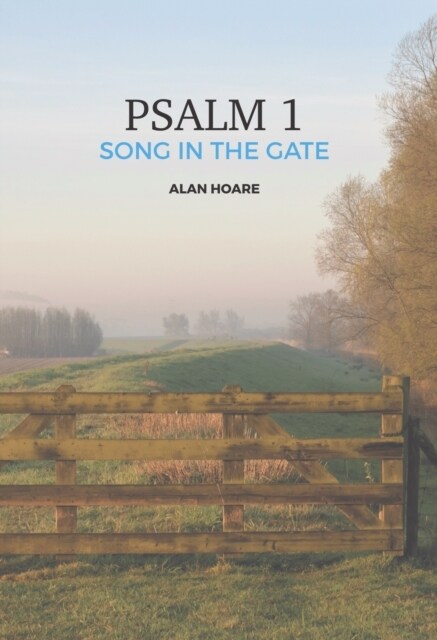 Psalm 1: The Song in the Gate : A daily study of the first psalm (Paperback)