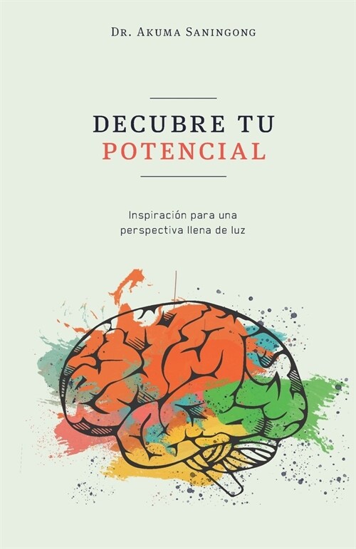 Decubre Tu Potencial !: Inspiraci? para una perspectiva llena de luz (Paperback)