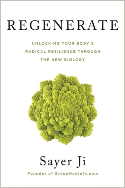 Regenerate : Unlocking Your Bodys Radical Resilience through the New Biology (Paperback)