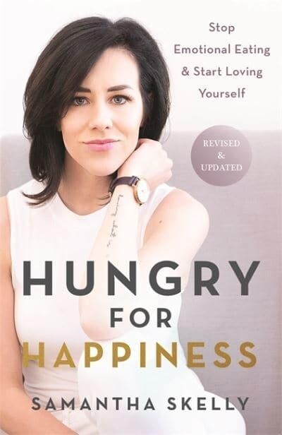 Hungry for Happiness, Revised and Updated : Stop Emotional Eating & Start Loving Yourself (Paperback)