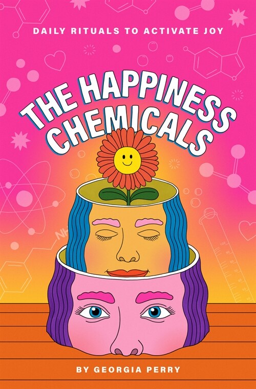 The Happiness Chemicals: Daily Rituals to Activate Joy Naturally (Other)