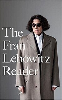 The Fran Lebowitz Reader : The Sunday Times Bestseller from a New York Icon (Paperback) - 『나, 프랜 리보위츠』원서