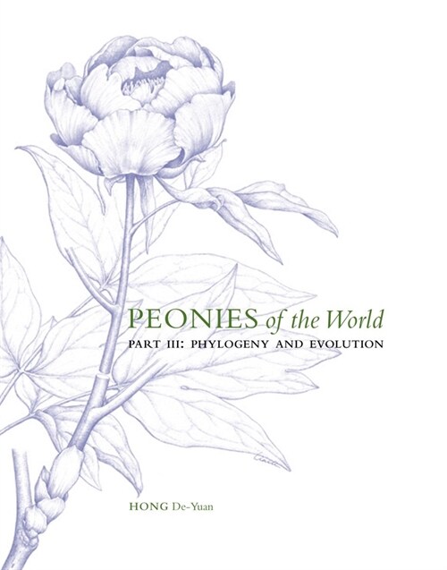 Peonies of the World: Part III Phylogeny and Evolution (Hardcover)