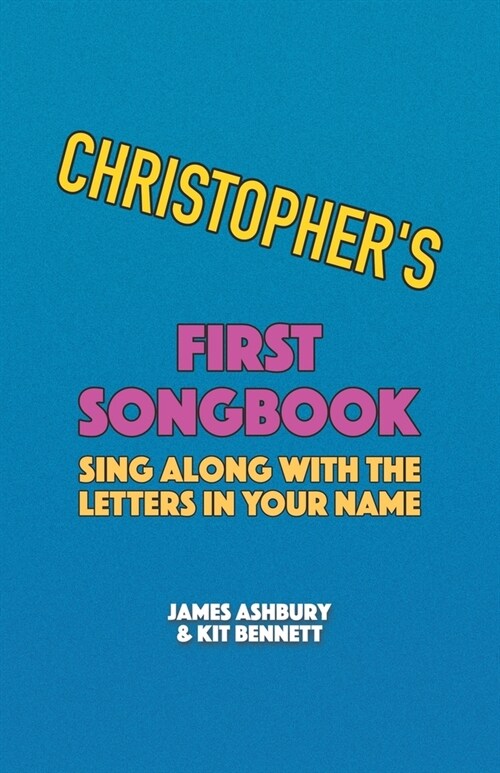 Christophers First Songbook: Sing Along with the Letters in Your Name (Paperback)