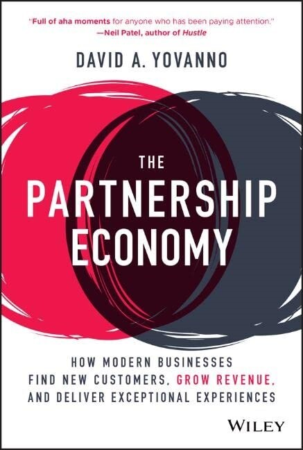 The Partnership Economy: How Modern Businesses Find New Customers, Grow Revenue, and Deliver Exceptional Experiences (Hardcover)