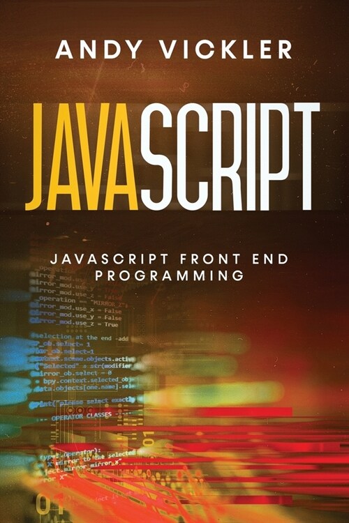 Javascript : Javascript Front End Programming (Paperback)