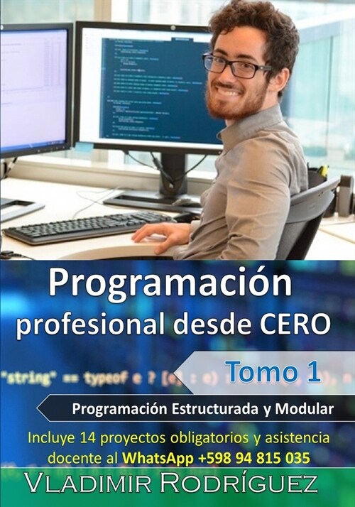 Programaci? profesional desde CERO (Tomo 1): C?o programar software de mediano y alto porte (Paperback)