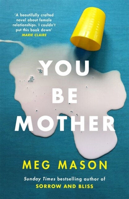 You Be Mother : The debut novel from the author of Sorrow and Bliss (Paperback)