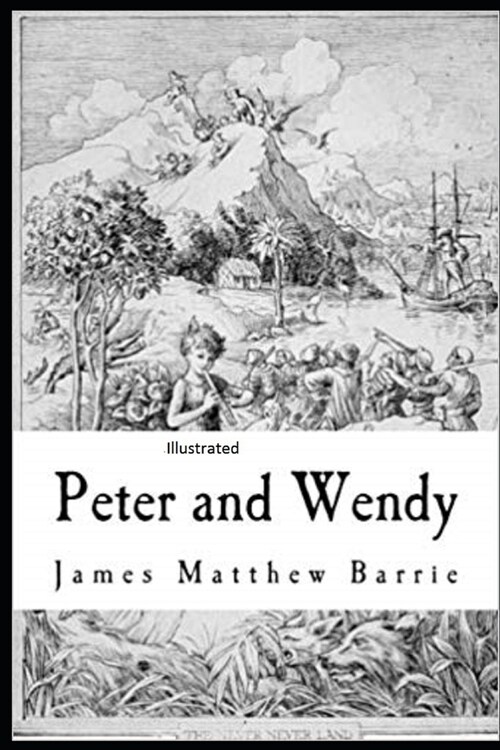 Peter Pan (Peter and Wendy) Illustrated (Paperback)