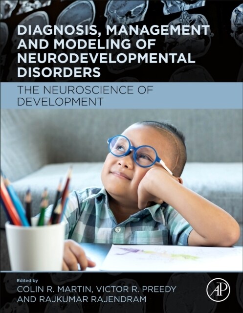 Diagnosis, Management and Modeling of Neurodevelopmental Disorders: The Neuroscience of Development (Hardcover)