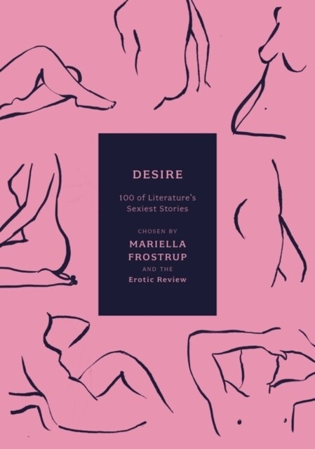 Desire : 100 of Literatures Sexiest Stories (Paperback, Reissue)