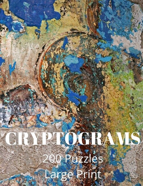 Cryptograms : Cryptograms Puzzles Book For Adults, Cryptogram Puzzles, Cryptoquote Puzzles, Brain Games, Cryptogram Puzzle Book, Large Print Cryptogra (Paperback)