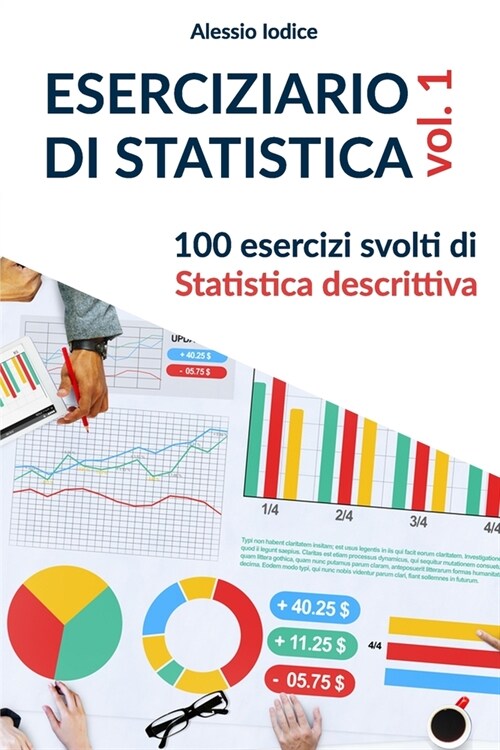 ESERCIZIARIO DI STATISTICA, vol. 1: 100 esercizi svolti di Statistica descrittiva (Paperback)