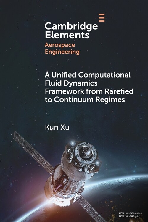 A Unified Computational Fluid Dynamics Framework from Rarefied to Continuum Regimes (Paperback)