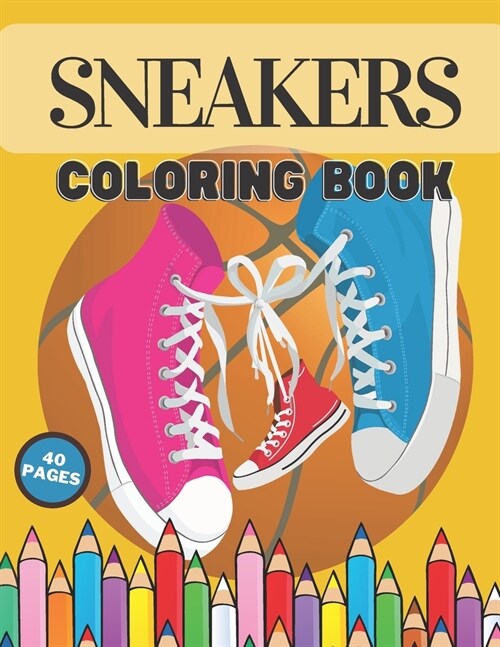Sneakers Coloring Book: Da Vinci, Urban Teens Colouring For Kids Adult, Air Jordan Created Relieving Heads, Amazing Collectors 40 Pages (Paperback)