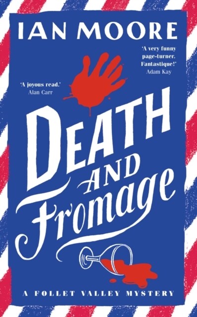 Death and Fromage : the rip-roaring murder mystery - now optioned for TV (Hardcover)