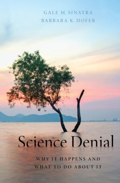 Science Denial: Why It Happens and What to Do about It (Hardcover)