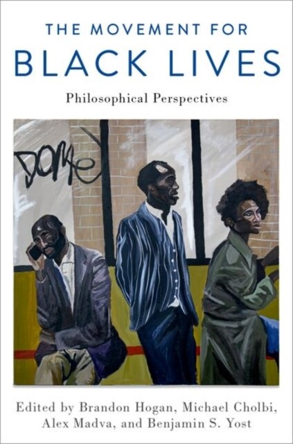 The Movement for Black Lives: Philosophical Perspectives (Hardcover)